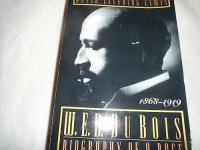 cover of the book W. E. B. Du Bois: Biography of a Race, 1868-1919