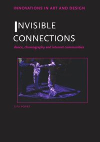 cover of the book Invisible Connections: Dance, Choreography and Internet Communities