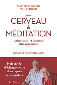 cover of the book Cerveau & meditation - Dialogue entre le bouddhisme et les neurosciences