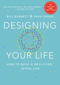 cover of the book Designing your life: how to build a well-lived, joyful life