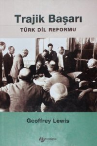 cover of the book Trajik Başarı, Türk Dil Reformu