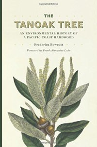 cover of the book The Tanoak Tree: An Environmental History of a Pacific Coast Hardwood