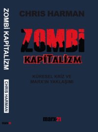 cover of the book Zombi Kapitalizm: Küresel Kriz ve Marx’ın Yaklaşımı