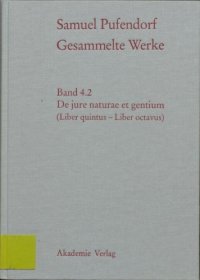 cover of the book Gesammelte Werke Bd. 4.2: De jure naturae et gentium (LIber quintus - Liber octavus)