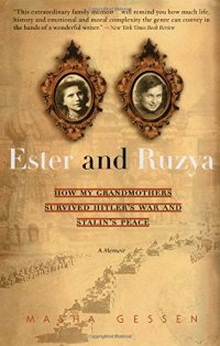 cover of the book Ester and Ruzya: How My Grandmothers Survived Hitler’s War and Stalin’s Peace