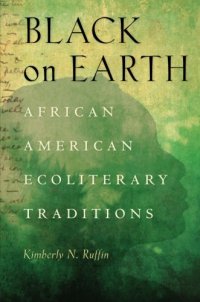 cover of the book Black on Earth: African American Ecoliterary Traditions