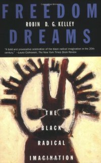 cover of the book Freedom Dreams: The Black Radical Imagination