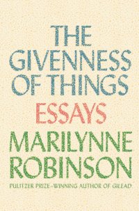 cover of the book The Givenness of Things: Essays