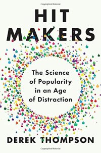 cover of the book Hit Makers: The Science of Popularity in an Age of Distraction