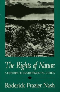 cover of the book The Rights of Nature: A History of Environmental Ethics