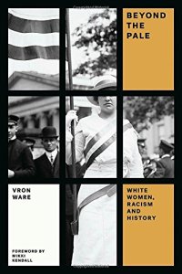 cover of the book Beyond the Pale: White Women, Racism, and History