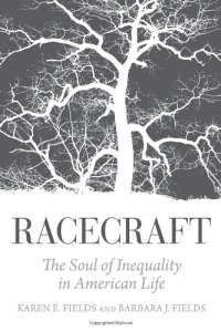 cover of the book Racecraft: The Soul of Inequality in American Life