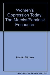 cover of the book Women’s Oppression Today: The Marxist/Feminist Encounter