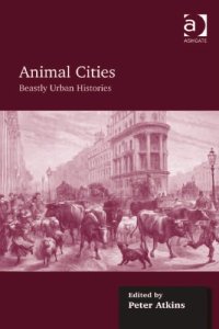 cover of the book Animal Cities: Beastly Urban Histories