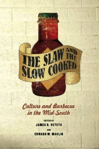 cover of the book The Slaw and the Slow Cooked: Culture and Barbecue in the Mid-South