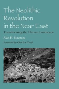 cover of the book The Neolithic Revolution in the Near East: Transforming the Human Landscape