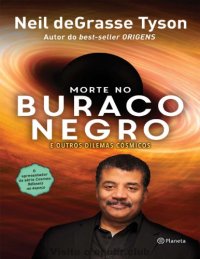 cover of the book Morte No Buraco Negro: E outros Dilemas Cósmicos