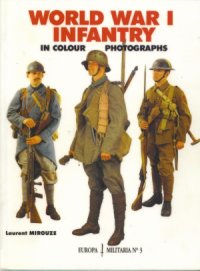 cover of the book World War I Infantry in Colour Photographs (Europa Militaria №3)