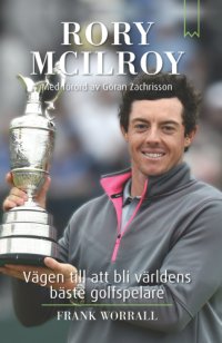 cover of the book Rory McIlroy : vägen till att bli världens bäste golfspelare