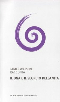 cover of the book Capire la scienza. Il DNA e il segreto della vita