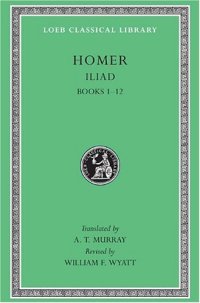 cover of the book Homer: The Iliad: Volume I-II