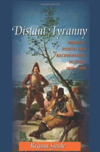 cover of the book Distant Tyranny: Markets, Power, and Backwardness in Spain, 1650-1800