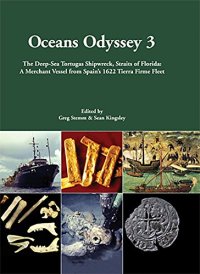 cover of the book Oceans Odyssey 3. The Deep-Sea Tortugas Shipwreck, Straits of Florida: A Merchant Vessel from Spain’s 1622 Tierra Firme Fleet