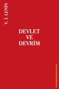 cover of the book Devlet ve devrim : marksist devlet öğretisi ve proletaryanın devrimdeki görevleri