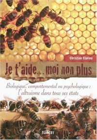 cover of the book Je t’aide... moi non plus : biologique, comportemental ou psychologique