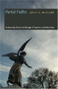 cover of the book Partial Faiths: Postsecular Fiction in the Age of Pynchon and Morrison