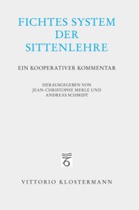 cover of the book Fichtes System der Sittenlehre: Ein kooperativer Kommentar