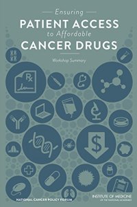 cover of the book Ensuring Patient Access to Affordable Cancer Drugs: Workshop Summary