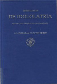 cover of the book De Idololatria: Critical Text, Translation and Commentary