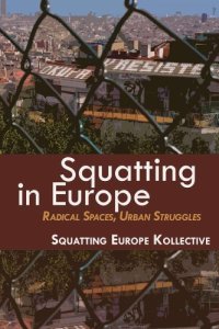 cover of the book Squatting in Europe: radical spaces, urban struggles