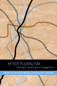 cover of the book After Pluralism: Reimagining Religious Engagement