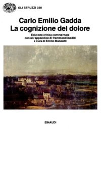 cover of the book La cognizione del dolore - Edizione critica commentata con un’appendice di frammenti inediti a cura di Emilio Manzotti