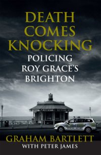 cover of the book Death Comes Knocking: Policing Roy Grace’s Brighton