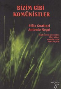 cover of the book Bizim gibi Komünistler : yeni özgürlük alanları, yeni ittifak hatları