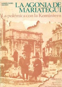 cover of the book La agonía de Mariategui: La polémica con la Komintern