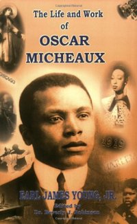 cover of the book The Life and Work of Oscar Micheaux: Pioneer Black Author and Filmmaker, 1884-1951