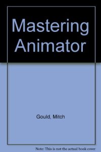 cover of the book Mastering Animator