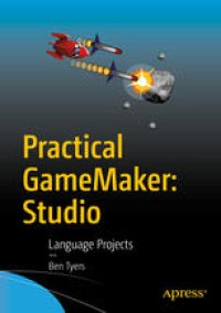 cover of the book Practical GameMaker: Studio: Language Projects