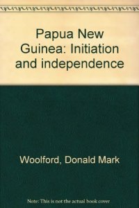 cover of the book Papua New Guinea: Initiation and independence