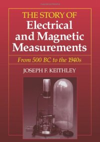 cover of the book The Story of Electrical and Magnetic Measurements: From 500 BC to the 1940s