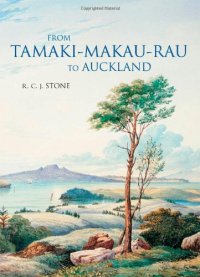 cover of the book From Tamaki-Makau-Rau to Auckland: A History of Auckland