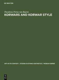 cover of the book Korwars and Korwar Style: Art and Ancestor Worship in North-West New Guinea