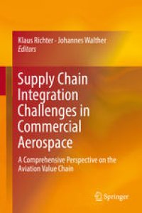 cover of the book Supply Chain Integration Challenges in Commercial Aerospace: A Comprehensive Perspective on the Aviation Value Chain