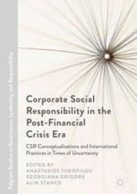 cover of the book Corporate Social Responsibility in the Post-Financial Crisis Era: CSR Conceptualisations and International Practices in Times of Uncertainty