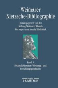 cover of the book Weimarer Nietzsche-Bibliographie (WNB): Band 5: Sekundärliteratur 1867–1998: Wirkungs- und Forschungsgeschichte. Register zu den Bänden 2–5