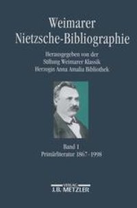 cover of the book Weimarer Nietzsche-Bibliographie (WNB): Band 1: Primärliteratur 1867–1998